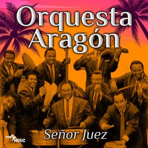 Orquesta Aragon的專輯Señor Juez