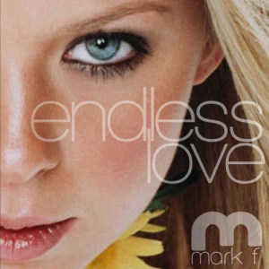 收聽Mark F.的Endless Love (Drumz Remix)歌詞歌曲