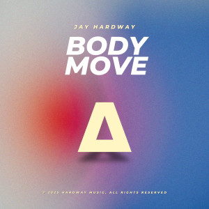 อัลบัม Body Move ศิลปิน Jay Hardway