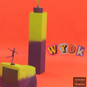 Louie Drayden的专辑WYDK (Explicit)