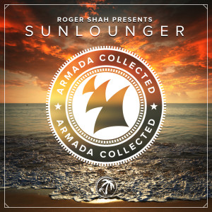 Armada Collected: Roger Shah presents Sunlounger (Bonus Track Version) dari Sunlounger