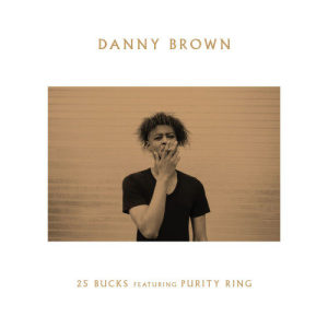 收聽Danny Brown的25 Bucks (feat. Purity Ring) (Explicit)歌詞歌曲