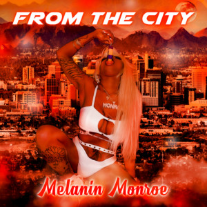 Melanin Monroe的专辑From the City (Explicit)