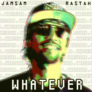 ดาวน์โหลดและฟังเพลง Whatever (Explicit) พร้อมเนื้อเพลงจาก Jamsam Rastah