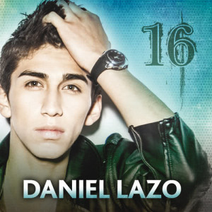 ดาวน์โหลดและฟังเพลง 16 พร้อมเนื้อเพลงจาก Daniel Lazo