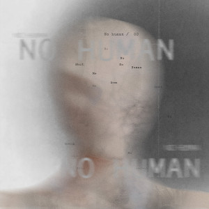 Listen to No human song with lyrics from For who high