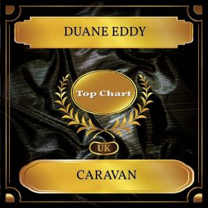 ดาวน์โหลดและฟังเพลง Caravan (Rerecorded) พร้อมเนื้อเพลงจาก Duane Eddy