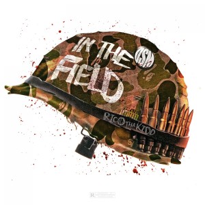 อัลบัม In the Field (Explicit) ศิลปิน Rico Tha Kidd
