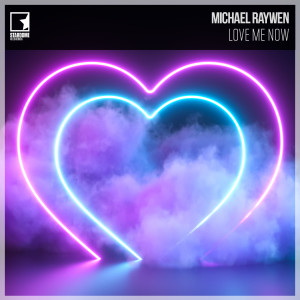 Listen to Love Me Now song with lyrics from Michael Raywen