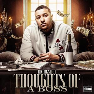 Riverknight的专辑Thoughts of a Boss (Explicit)