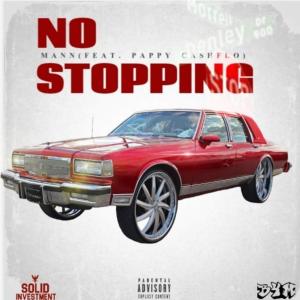 Mann的專輯No Stopping (feat. Pappy Cashflo) (Explicit)