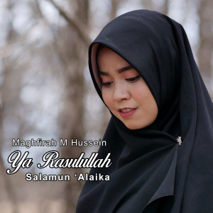 Album Ya Rasulullah Salamun 'Alaika oleh Maghfirah M Hussein