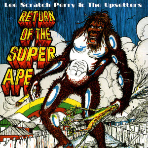 Album Return of the Super Ape oleh Lee Perry & The Upsetters
