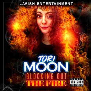 ดาวน์โหลดและฟังเพลง Blocking Out The Fire (Explicit) พร้อมเนื้อเพลงจาก Tori Moon