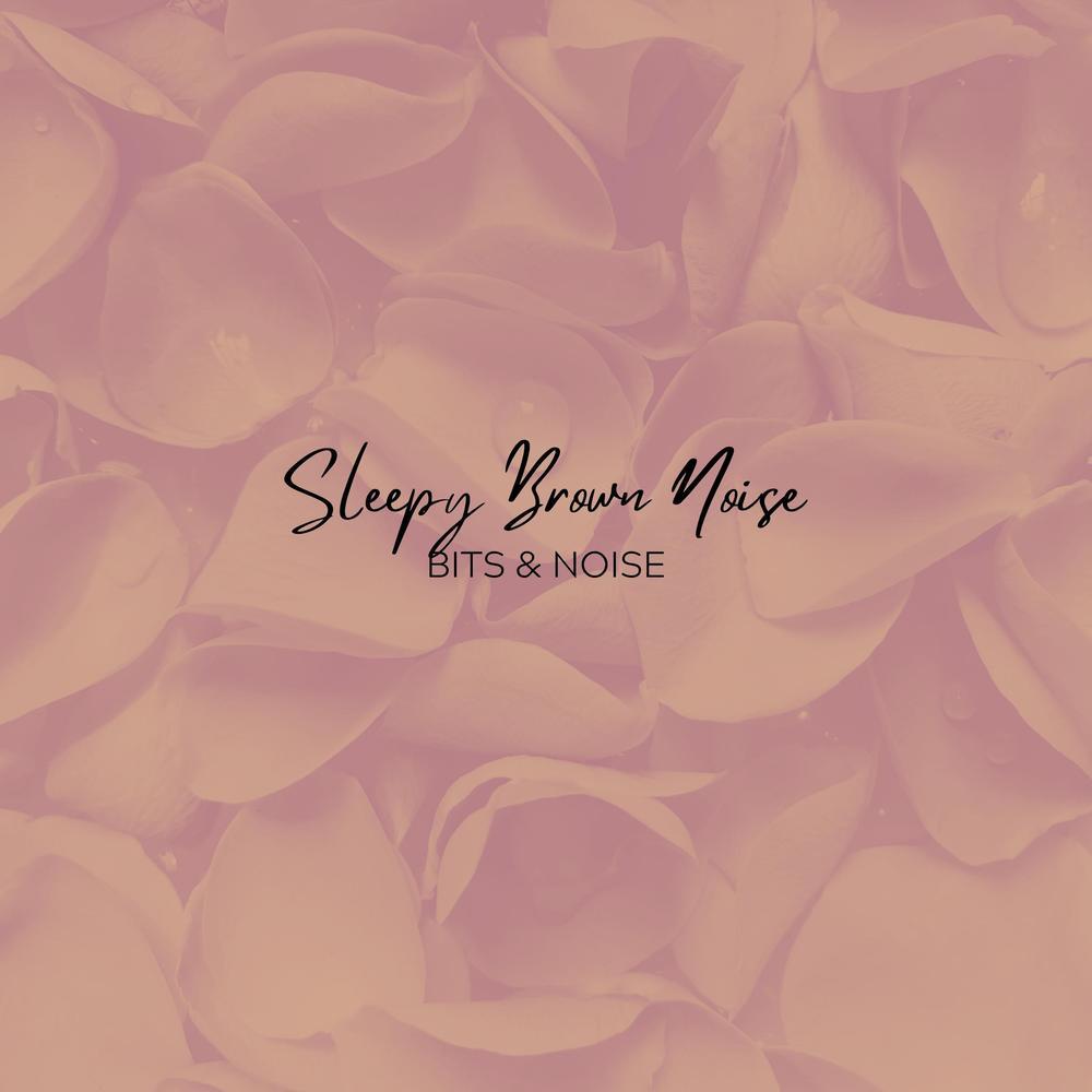 Sleepy Brown Noise