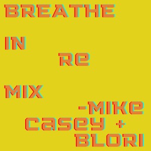 Mike Casey的專輯Breathe In (Remix)