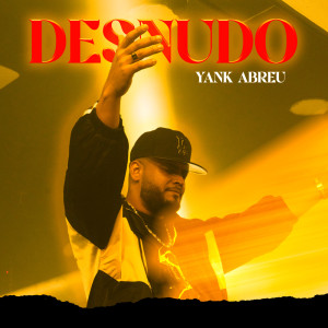 Listen to Desnudo song with lyrics from Yank Abreu