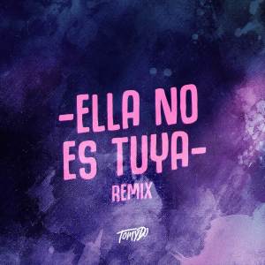 อัลบัม Ella No Es Tuya (Remix) ศิลปิน Muppet DJ