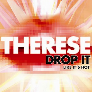 收聽Therese的Drop It Like It's Hot (Radio Edit)歌詞歌曲