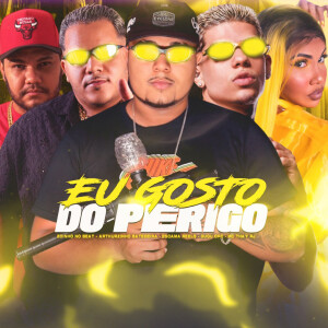 收聽Escama Reels的Eu Gosto do Perigo (Explicit)歌詞歌曲