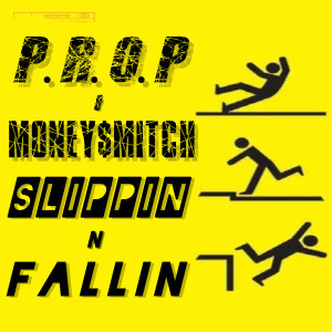 Listen to Slippin n Fallin (Explicit) song with lyrics from P.R.O.P