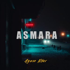 ดาวน์โหลดและฟังเพลง ASMARA พร้อมเนื้อเพลงจาก Agan Rmx