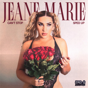 อัลบัม Can't Stop (Sped Up) ศิลปิน Jeane Marie