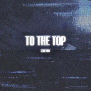 อัลบัม To the Top (Explicit) ศิลปิน Sghenny