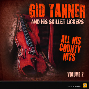 Gid Tanner的專輯Gid Tanner & His Skillet Lickers - All His Country Hits Volume. 2