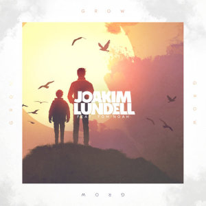 ดาวน์โหลดและฟังเพลง Grow พร้อมเนื้อเพลงจาก Joakim Lundell