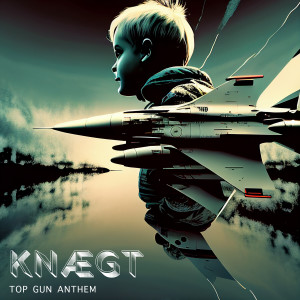 ดาวน์โหลดและฟังเพลง Top Gun Anthem (Extended Version) พร้อมเนื้อเพลงจาก Knægt