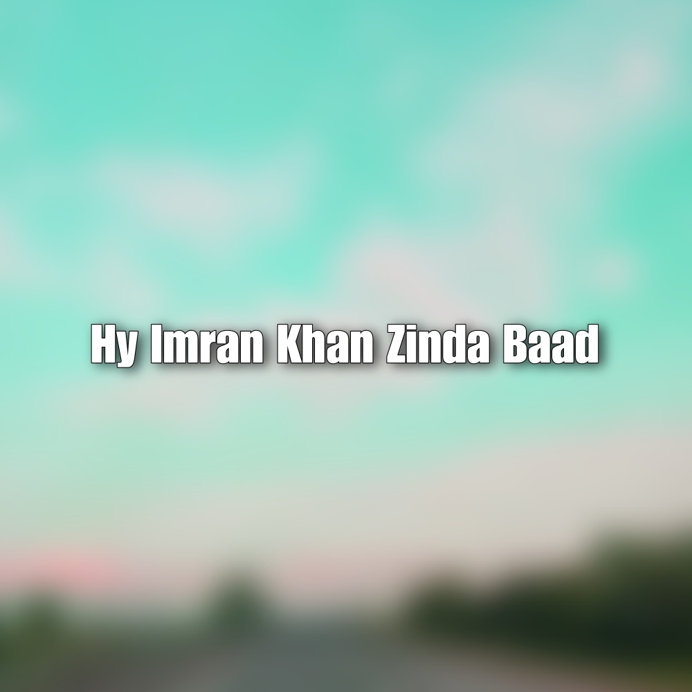 Hy Imran Khan Zinda Baad