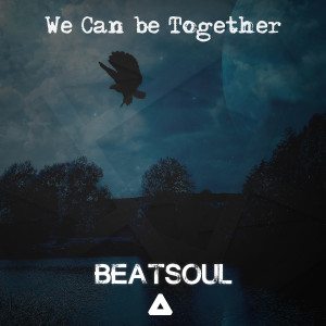 Beatsoul的專輯We Can Be Together