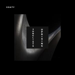收听Goaty的Junglists Uprising歌词歌曲