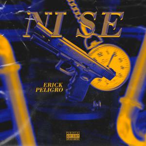 ดาวน์โหลดและฟังเพลง Ni sé (Explicit) พร้อมเนื้อเพลงจาก Erick Peligro