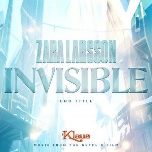 收聽Zara Larsson的Invisible (End Title from Klaus)歌詞歌曲