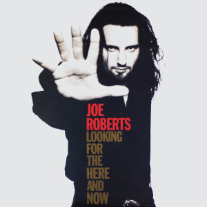 Joe Roberts的專輯Looking for the Here and Now