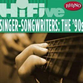 Rhino Hi-Five: Singers-Songwriters: The '90s