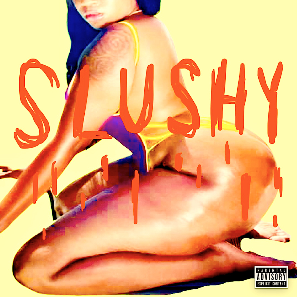 Slushy (Explicit)