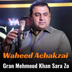 Album Gran Mehmood Khan Sara Zo from Waheed Achakzai