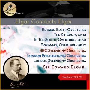 BBC Symphony Orchestra的專輯Edward Elgar Overture: The Kingdom, Op. 51 - In The South, Overture, Op. 50 - Froissart, Overture, Op. 19 (Recordings of 1930 & 1933)
