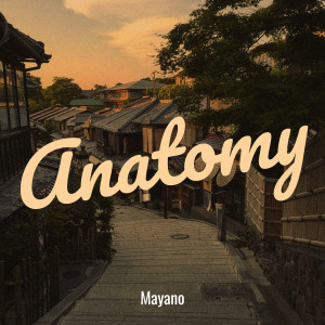 Album Anatomy oleh Mayano