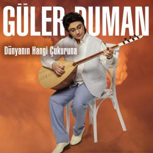 Dengarkan Dünyanın Hangi Çukuruna lagu dari Güler Duman dengan lirik