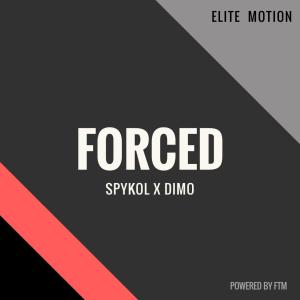 Forced (with Dimo)