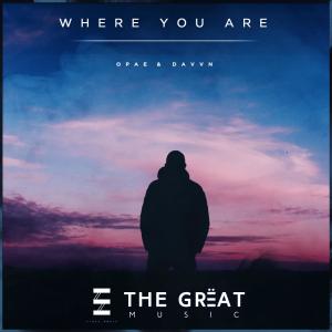 The Grëat Music的专辑Where You Are (feat. Davvn)