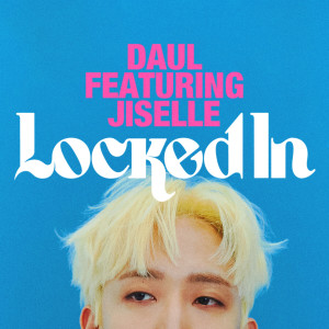 อัลบัม Locked In ศิลปิน DAUL