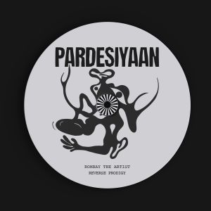 Listen to Pardesiyaan song with lyrics from Bombay the Artist