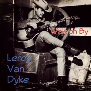 ดาวน์โหลดและฟังเพลง Walk on By พร้อมเนื้อเพลงจาก Leroy Van Dyke
