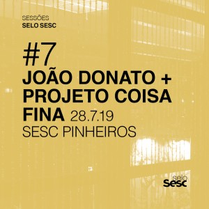 Sessões Selo Sesc #7: João Donato + Projeto Coisa Fina