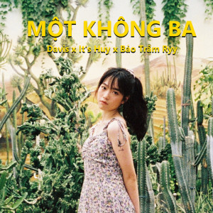 ดาวน์โหลดและฟังเพลง Một Không Ba (feat. It's Huy, Bảo Trâm Ryy) พร้อมเนื้อเพลงจาก Davis